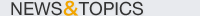 NEWS&TOPICS